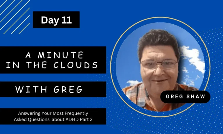 Day 11 Frequently Asked Questions about Attention Deficit Hyperactivity Disorder Part 2