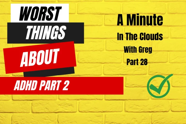 The Worst Part About ADHD Part 2